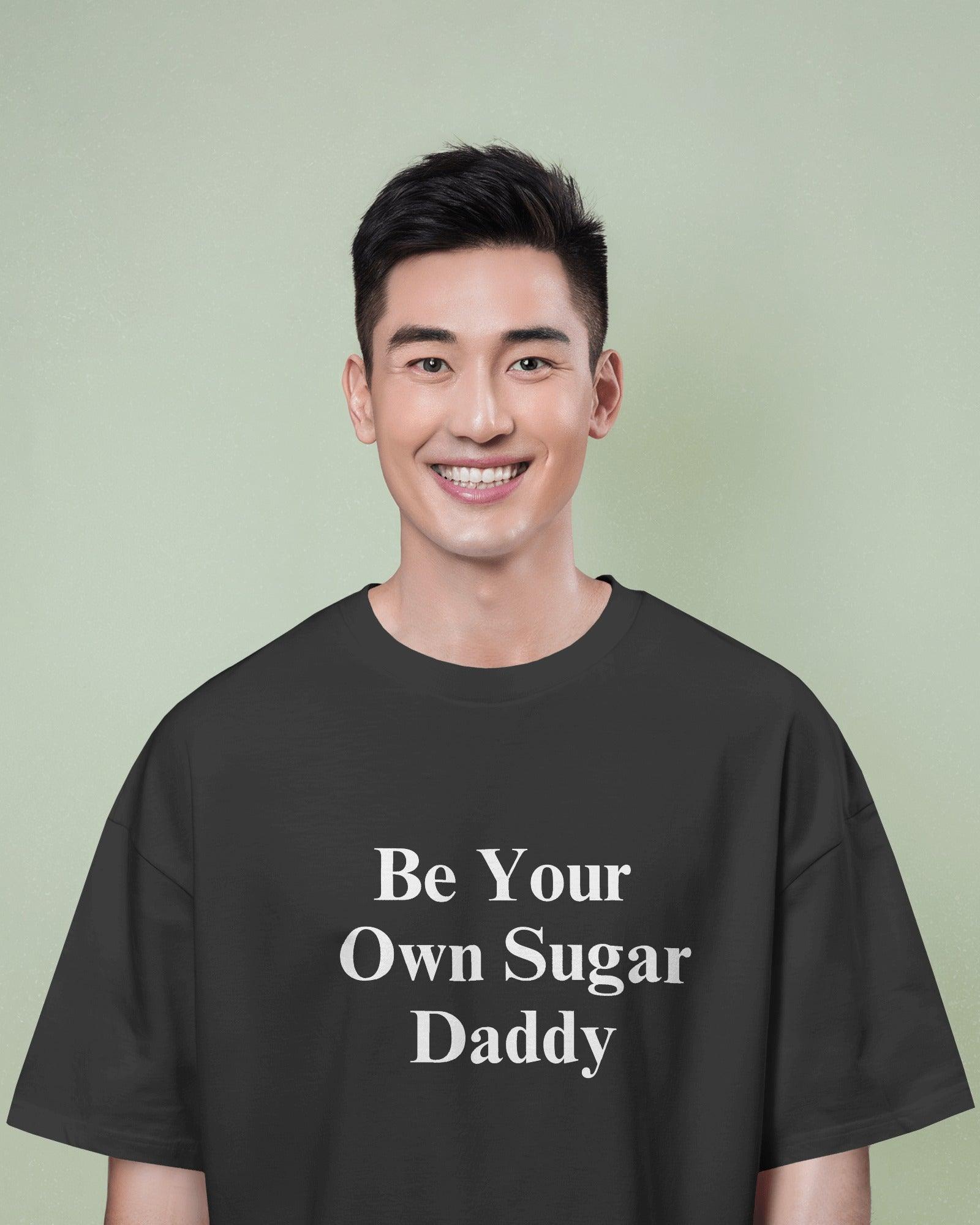 Yuzi Chahal Graphic Printed Be Your Own Sugar Daddy Oversized Black Tshirt