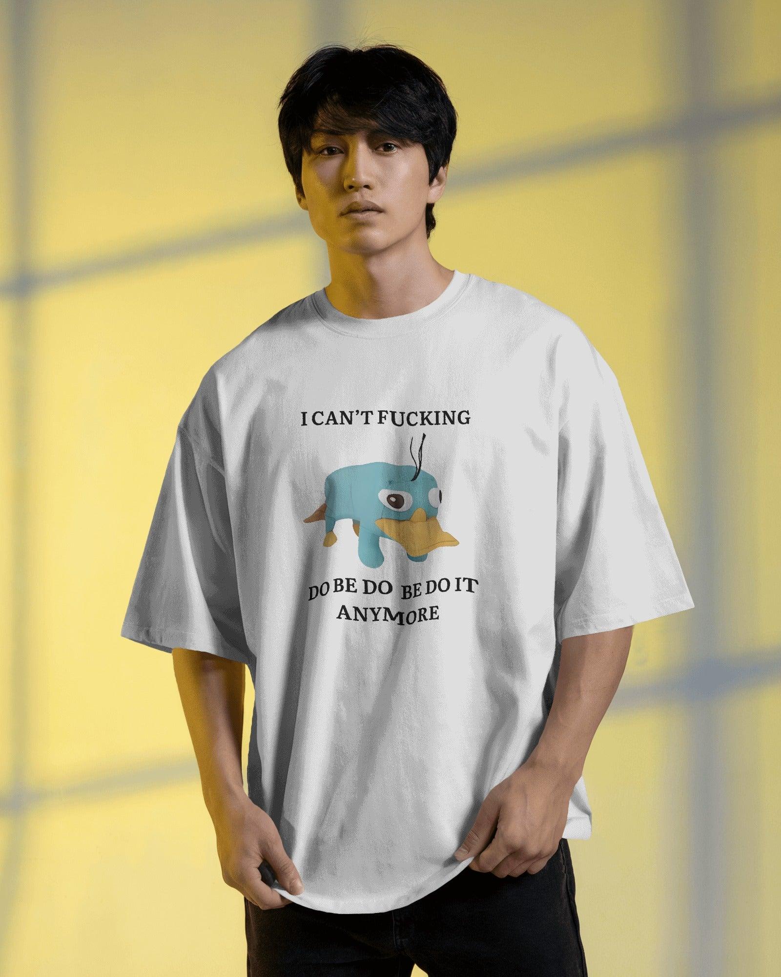 Oversized ‘I Can’t F*ing Do Be Do Be Do Be It Anymore’ t-shirt from Nitorious Atelier featuring Perry the Platypus. A bold, weird, and relatable statement piece made from premium cotton for ultimate comfort and style.